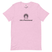 "Life is Phenomenal" Positive Thought Brand Unisex T-Shirt (Black Graphic)
