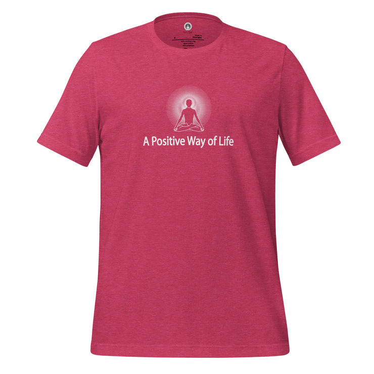 "A Positive Way of Life" Positive Thought Brand Unisex T-Shirt (White Graphic)
