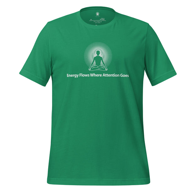 "Energy Flows Where Attention Goes" Positive Thought Brand Unisex T-Shirt (White Graphic)