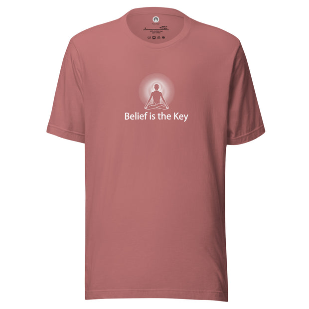 "Belief is the Key" Positive Thought Brand Unisex T-Shirt