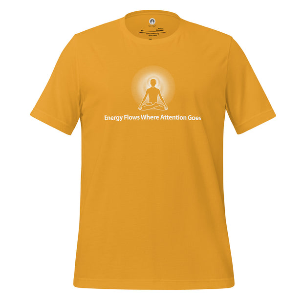 "Energy Flows Where Attention Goes" Positive Thought Brand Unisex T-Shirt (White Graphic)