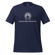 "Energy Flows Where Attention Goes" Positive Thought Brand Unisex T-Shirt (White Graphic)
