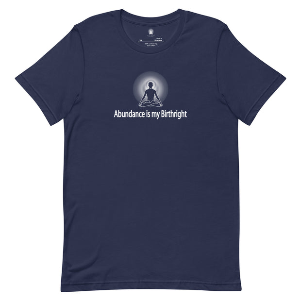 "Abundance is my Birthright" Positive Thought Brand Unisex T-Shirt (White Graphic)