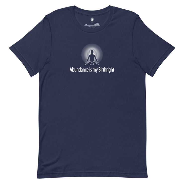 "Abundance is my Birthright" Positive Thought Brand Unisex T-Shirt (White Graphic)
