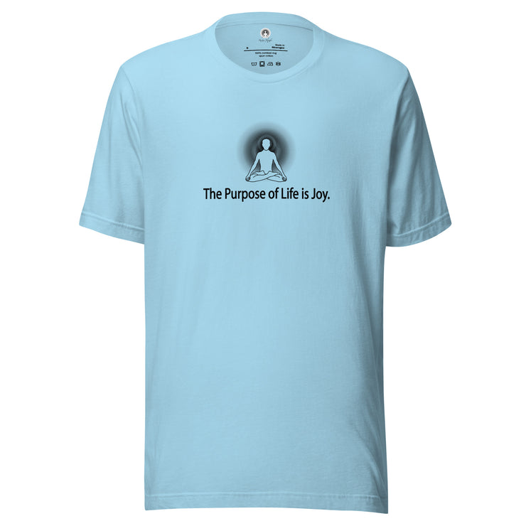 "The Purpose of Life is Joy" Positive Thought Brand Unisex T-Shirt (Black Graphic)