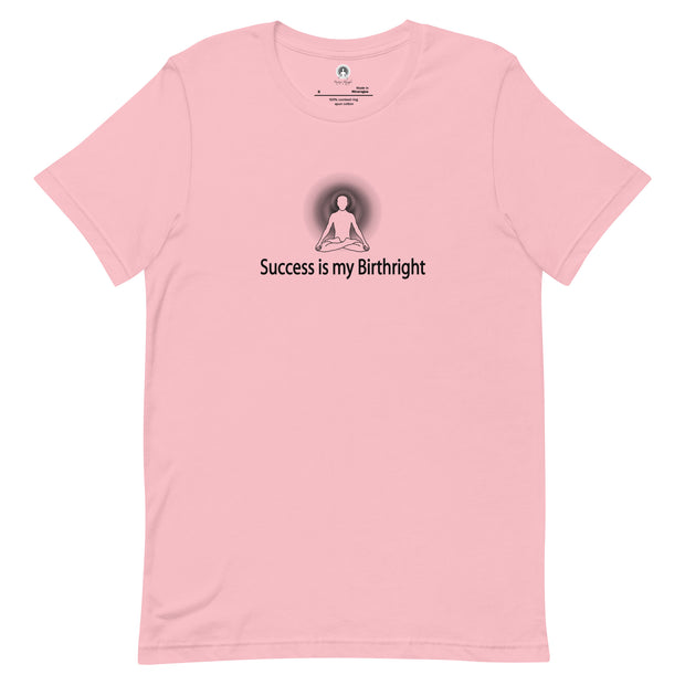 "Success is my Birthright" Positive Thought Brand Unisex T-Shirt (Black Graphic)