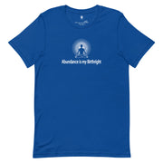 "Abundance is my Birthright" Positive Thought Brand Unisex T-Shirt (White Graphic)