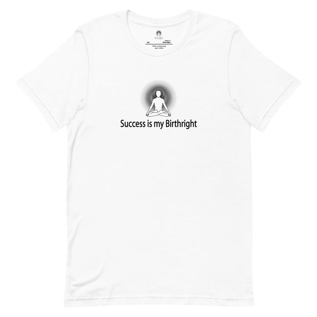 "Success is my Birthright" Positive Thought Brand Unisex T-Shirt (Black Graphic)