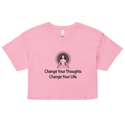 "Change Your Thoughts, Change Your Life" Positive Thought Brand Women’s Crop Top