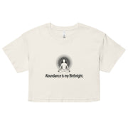 "Abundance is my Birthright" Positive Thought Brand Women’s Crop Top (Black Lettering)