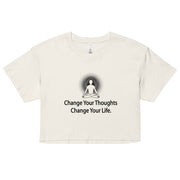 "Change Your Thoughts, Change Your Life" Positive Thought Brand Women’s Crop Top