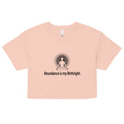 "Abundance is my Birthright" Positive Thought Brand Women’s Crop Top (Black Lettering)