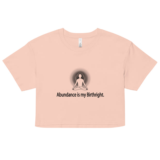 "Abundance is my Birthright" Positive Thought Brand Women’s Crop Top (Black Lettering)