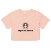 "Energy Flows Where Attention Goes" Positive Thought Brand Women’s Crop Top (Black Graphic)