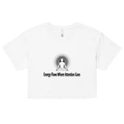 "Energy Flows Where Attention Goes" Positive Thought Brand Women’s Crop Top (Black Graphic)