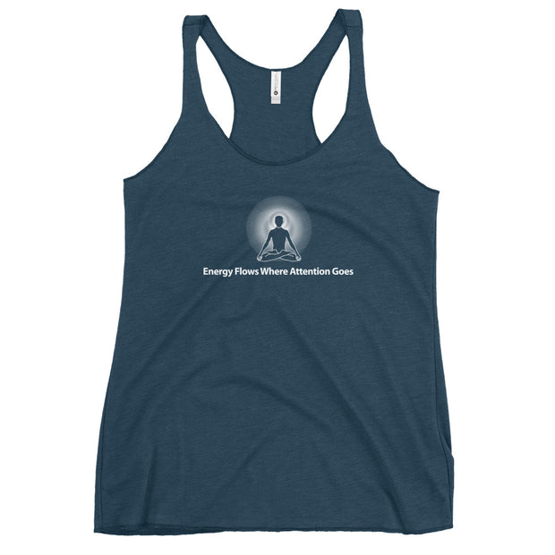 "Energy Flows Where Attention Goes" Positive Thought Brand Women's Racerback Tank