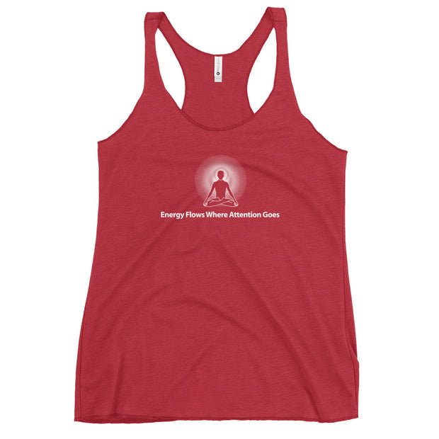 "Energy Flows Where Attention Goes" Positive Thought Brand Women's Racerback Tank