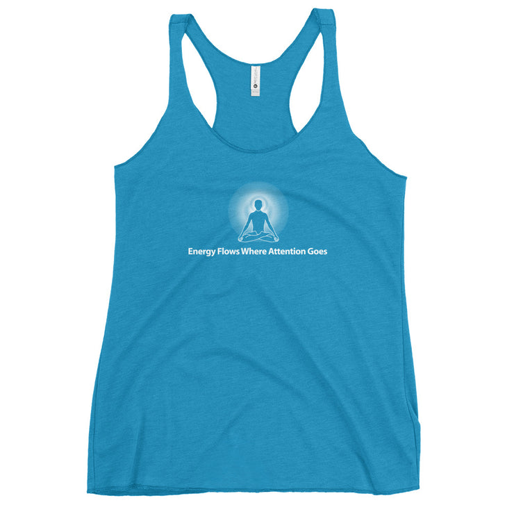 "Energy Flows Where Attention Goes" Positive Thought Brand Women's Racerback Tank