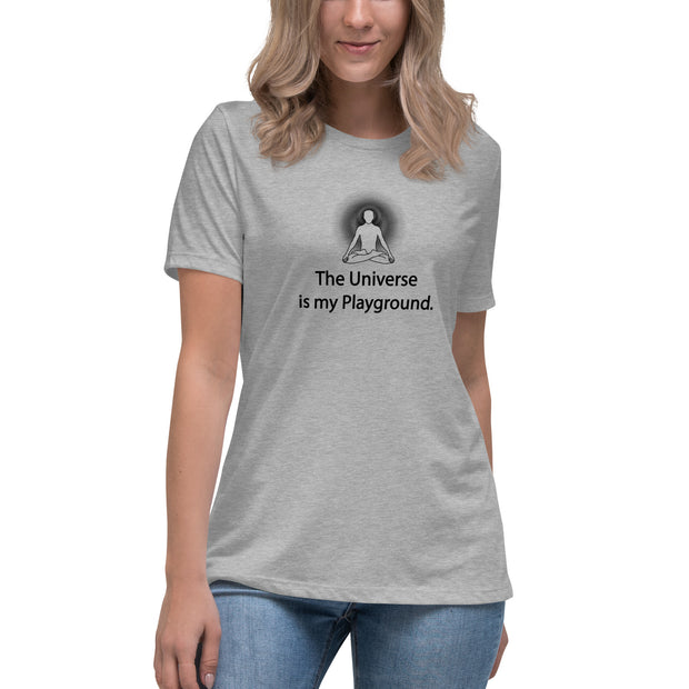 "The Universe is my Playground" Positive Thought Brand Women's Relaxed T-Shirt
