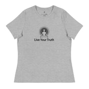 "Live Your Truth" Positive Thought Brand Women's Relaxed T-Shirt