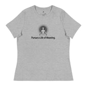 "Pursue a Life of Meaning" Positive Thought Brand Women's Relaxed T-Shirt