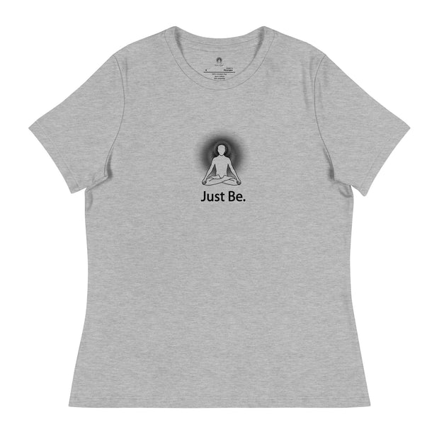 "Just Be" Positive Thought Brand Women's Relaxed T-Shirt