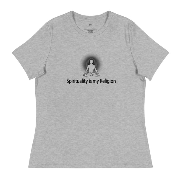 "Spirituality is my Religion" Positive Thought Brand Women's Relaxed T-Shirt