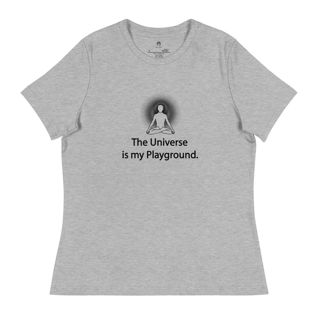 "The Universe is my Playground" Positive Thought Brand Women's Relaxed T-Shirt