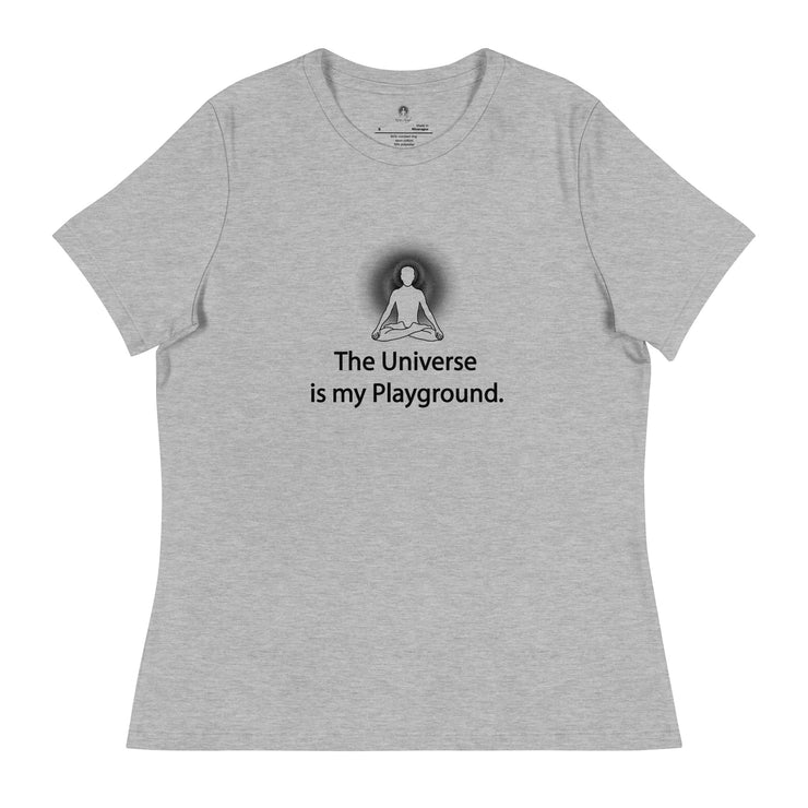 "The Universe is my Playground" Positive Thought Brand Women's Relaxed T-Shirt