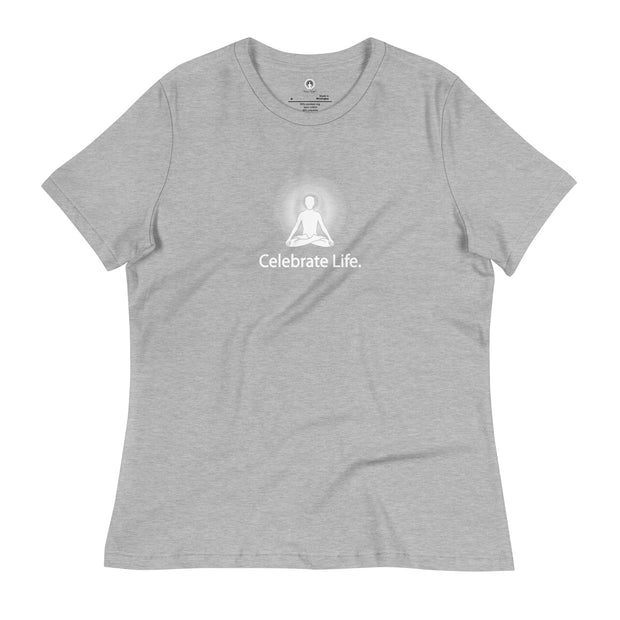 "Celebrate Life" Positive Thought Brand Women's Relaxed T-Shirt (White Graphic)