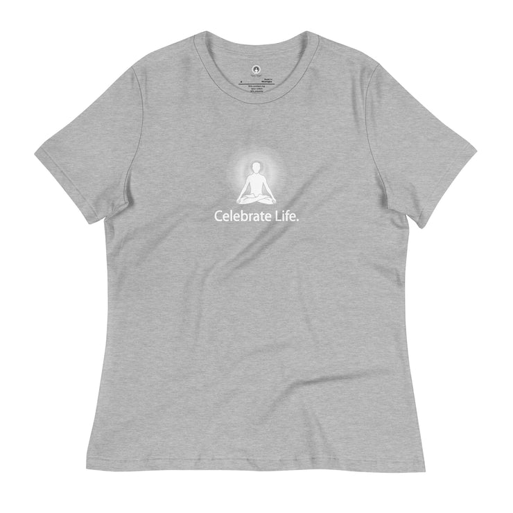 "Celebrate Life" Positive Thought Brand Women's Relaxed T-Shirt (White Graphic)