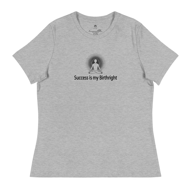 "Success is my Birthright" Positive Thought Brand Women's Relaxed T-Shirt (Black Graphic)