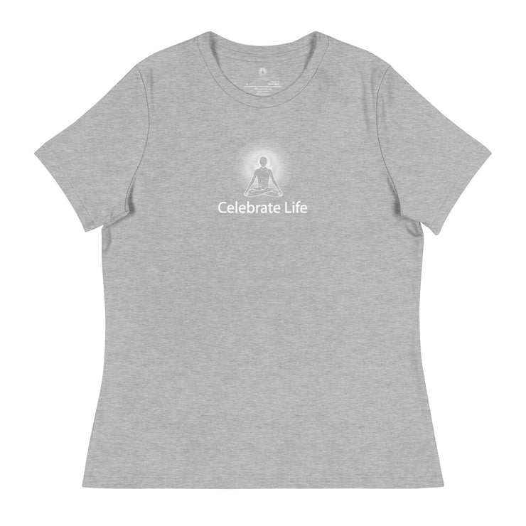 "Celebrate Life" Positive Thought Brand Women's Relaxed T-Shirt (White Graphic)