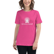 "Be kind to Yourself" Positive Thought Brand Women's Relaxed T-Shirt