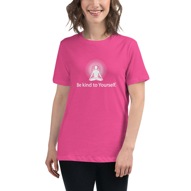 "Be kind to Yourself" Positive Thought Brand Women's Relaxed T-Shirt