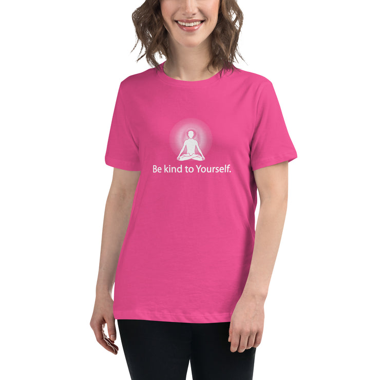 "Be kind to Yourself" Positive Thought Brand Women's Relaxed T-Shirt
