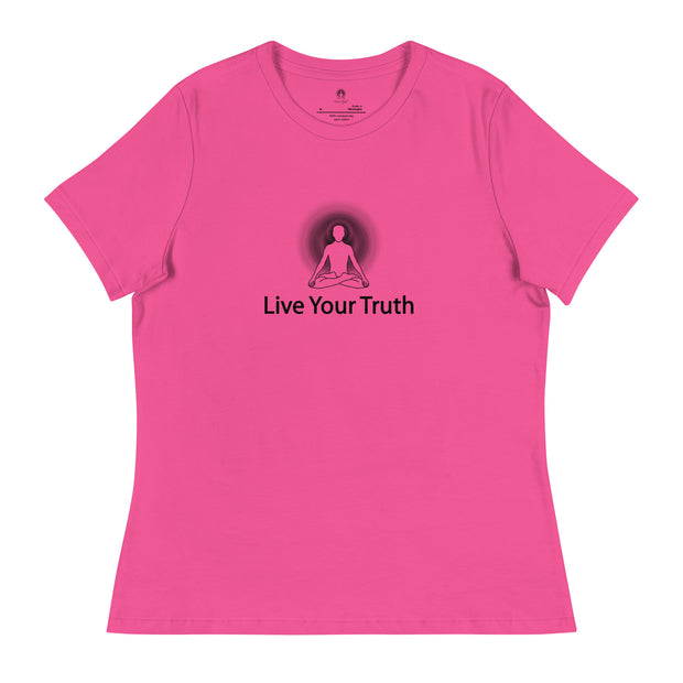 "Live Your Truth" Positive Thought Brand Women's Relaxed T-Shirt