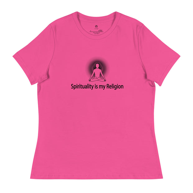 "Spirituality is my Religion" Positive Thought Brand Women's Relaxed T-Shirt