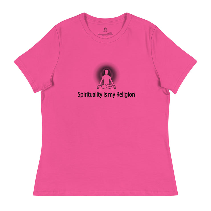 "Spirituality is my Religion" Positive Thought Brand Women's Relaxed T-Shirt