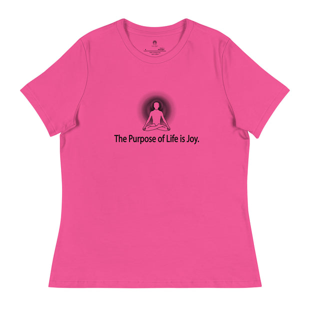 "The Purpose of Life is Joy" Positive Thought Brand Women's Relaxed T-Shirt