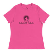 "Motivated by Positivity" Positive Thought Brand Women's Relaxed T-Shirt