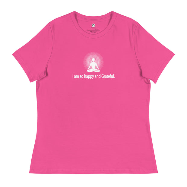 "I am so happy and Grateful" Positive Thought Brand Women's Relaxed T-Shirt (White Graphic)
