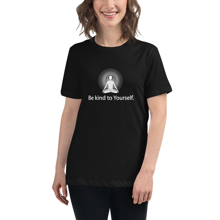 "Be kind to Yourself" Positive Thought Brand Women's Relaxed T-Shirt