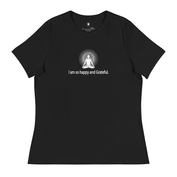 "I am so happy and Grateful" Positive Thought Brand Women's Relaxed T-Shirt (White Graphic)