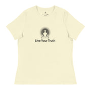 "Live Your Truth" Positive Thought Brand Women's Relaxed T-Shirt