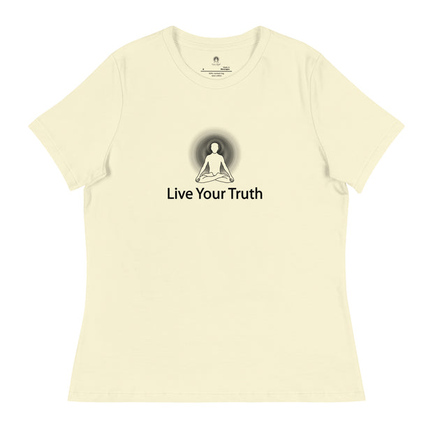 "Live Your Truth" Positive Thought Brand Women's Relaxed T-Shirt