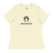 "Honor Your Soul" Positive Thought Brand Women's Relaxed T-Shirt