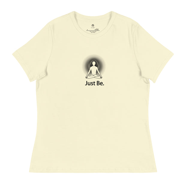 "Just Be" Positive Thought Brand Women's Relaxed T-Shirt