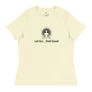 "Let Go... Feel Good" Positive Thought Brand Women's Relaxed T-Shirt