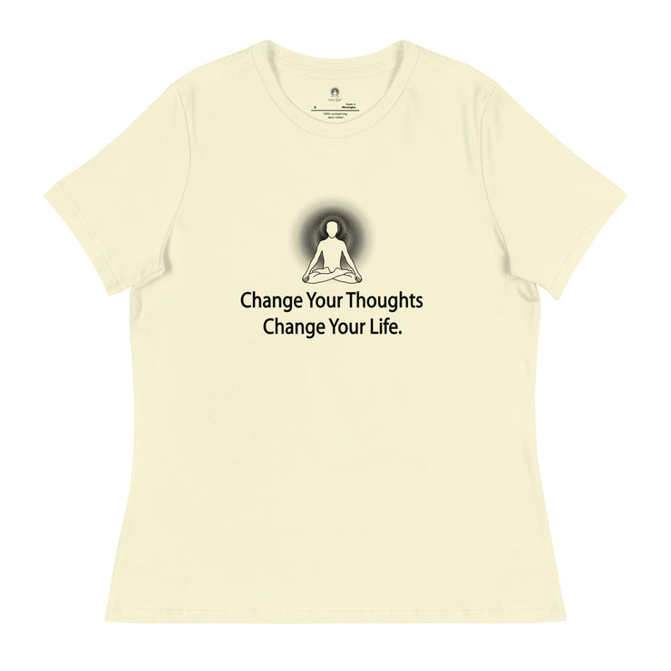 "Change Your Thoughts, Change Your Life" Positive Thought Brand Women's Relaxed T-Shirt